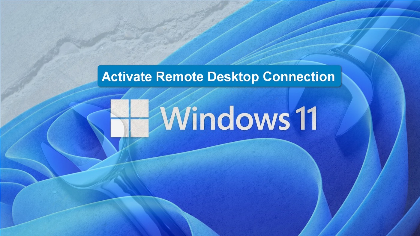 How To Activate Remote Desktop Connection In Windows 11 Pro